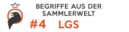 Begriffe aus der Sammlerwelt Blog Beitrag #4 LGS / Locale Game Store